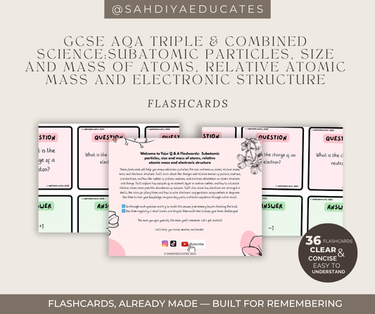 Digital File- Flashcards AQA GCSE Combined & Triple Science: Subatomic particles, size and mass of atoms, relative atomic mass and electronic structure