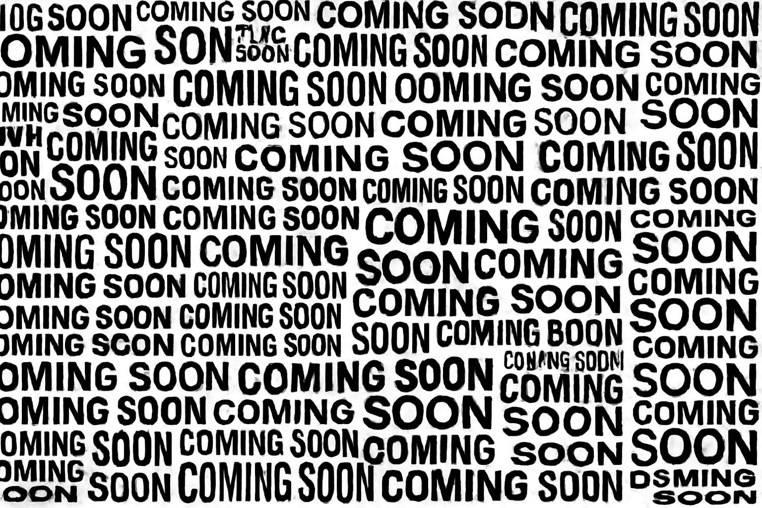 I want the whole background to be full of lines that say coming soon repeated to cover the whole image size in black and white 